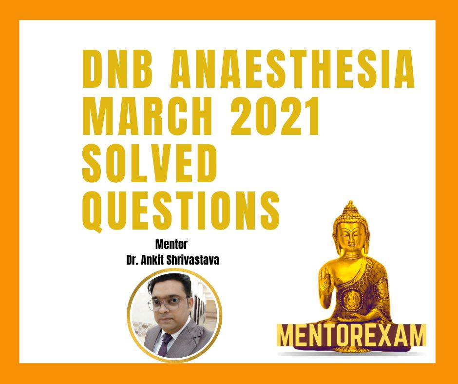 DNB MD anaesthesia march 2021 solved question papers