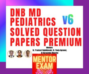 DNB Paediatrics solved papers premium v6