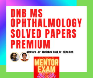 Ophthalmology DNB MS Solved Question Papers Theory Exam Course PREMIUM Mentorexam