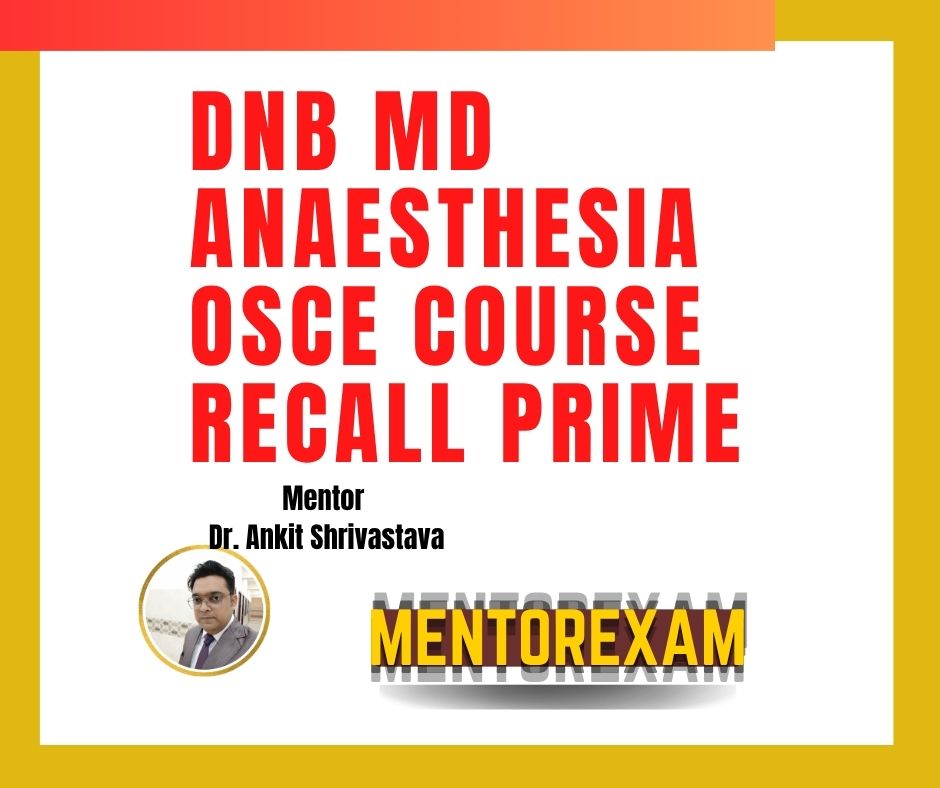 DNB MD Anaesthesiology practicals OSCE recall Prime Mentorexam