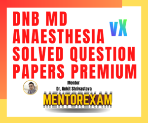 Mentorexam DNB Anaesthesia solved papers course vx