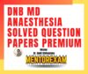DNB Anaesthesia solved question papers premium MD Diploma