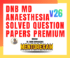DNB Anaesthesia Solved Papers Dec 2025 Premium Update