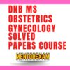 DNB MS Obstetrics and Gynecology Solved Question papers