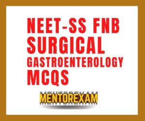 Neet ss Fnb surgical gastroenterology mcq mock course