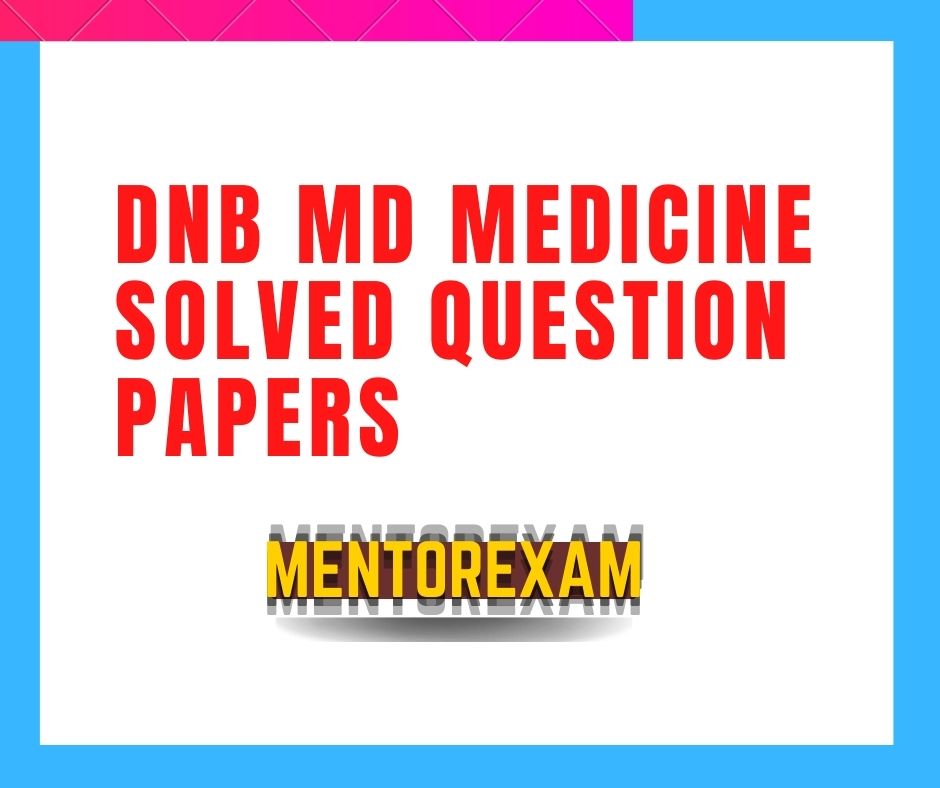 DNB MD Medicine Solved Question Papers
