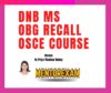 DNB MS Obstetrics Gynecology Solved Recall OSCE Course - Pass Practicals easily in first shot using the OSCE course excellent for practice and preparation for the OSCE exam for DNB Obstetrics Gynecology excellent for practice and preparation for the OSCE exam for DNB Obstetrics Gynecology Recalls Largest OSCE bank with solved answers for last minute revision Largest OSCE bank with solved answers for testing you preparation Largest OSCE bank with solved answers for concept learning Updating more OSCEs keep testing yourself with these OSCEs to stay sharp and prepare smart a lot earlier than your actual exams. And cover a lot of topics and OSCEs in a flash using the OSCE bank