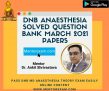 DNB March 2021 Anaesthesia Solved Question Paper